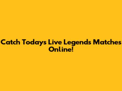 Catch Today's Live Legends Matches Online!