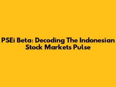 PSEi Beta: Decoding The Indonesian Stock Market's Pulse