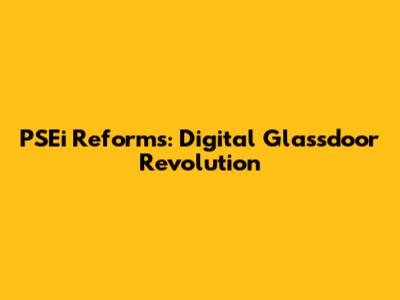 PSEi Reforms: Digital Glassdoor Revolution